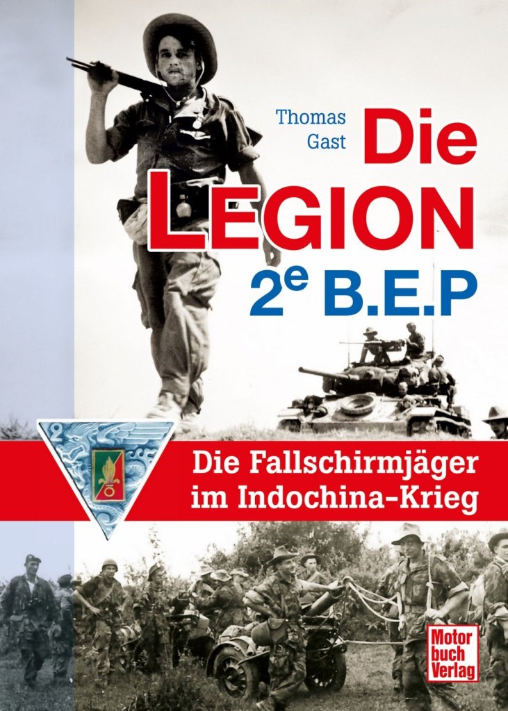 Die Legion 2e B.E.P. - Die Fallschirmjäger im Indochina-Krieg
